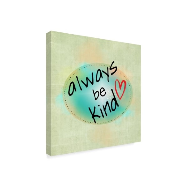Ali Chris 'Always Be Kind' Canvas Art,35x35